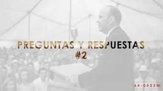 2026.01.30-Preguntas y Respuestas (Hno. William Branham) Pt. 1