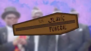 Professional Gopnik - Slavic funeral