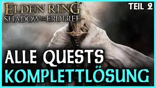 Alle DLC Quests chronologisch | Komplettl&ouml;sung | Teil 2 | Elden Ring Shadow of the Erdtree