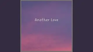 Another Love