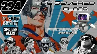 Peacemaker Season 2, Ep 1 Review. The Severed Floor. 294th Livestream