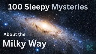 100 Sleepy Mysteries About the Milky Way&mdash;Where We All Belong