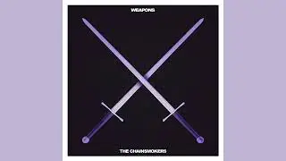 [Audio - CC On] The Chainsmokers - Weapons | Full Version
