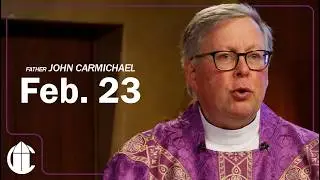 DAILY CATHOLIC MASS 2/23/26 | The Law of Love and the Final Judgment: Inheriting the Kingdom