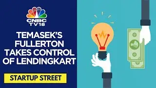 Temasek's Fullerton To Acquire Controlling Stake In Lendingkart For ₹252&nbsp;Cr&nbsp;|&nbsp;CNBC&nbsp;TV18