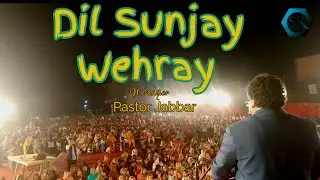 Dil Sunjay Wehray || Pastor Jabbar || Fazal TV || SK Official