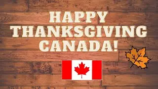Happy Thanksgiving Canada!
