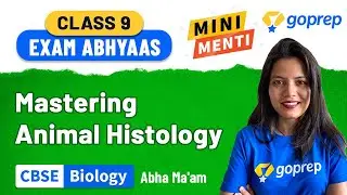 Mastering Animal Histology | CBSE | Class 9 Biology | Abha Ma'am | NCERT | Exam Abhyaas | Goprep