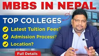 Mbbs In Nepal 2025 | All About Nepal | Top Medical College in Nepal | Fee structure Location Admissi
