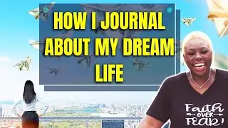 How I Journal About My Dream Life - Law of Attraction Manifestation Journal