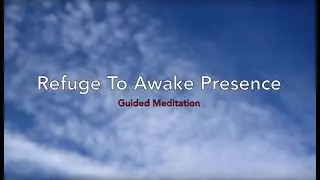 Refuge To Awake Presence