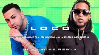 Justin Quiles, Chimbala, Zion & Lennox | LOCO (Dopenope Remix) [TECH HOUSE]