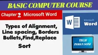 MS Word chapter 2-- types of Alignment, bullet & number ,line spacing,  Borders,  find, replace