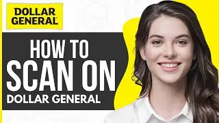 How to Scan on Dollar General App - Full Guide 2023