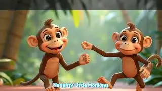 Naughty Little Monkeys | Kids Learning Song 🎵