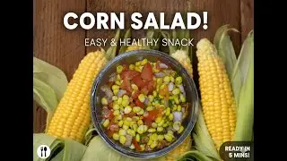 Sweet Corn Salad &ndash; 2-Min Healthy Snack You&rsquo;ll Love!