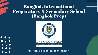 The 2022 BKK Kids  School Summit - Bangkok Prep ( British Schools )