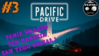Pacific Drive #3 / GAMEPLAY PL / PANIE WŁADZO TEN MANEKIN SAM TEGO CHCIAŁ !