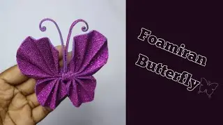 Foamiran Butterfly - How to Make Butterfly with Glitter Foam - DIY Paper Butterflies for Wall Decor