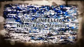 Villa Intellia - Noise Floor Memory (Minimal Tech / Post-Industrial)