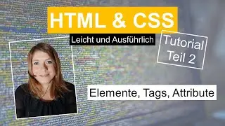 HTML Elemente, Tags und Attribute, HTML Tutorial deutsch Teil 2