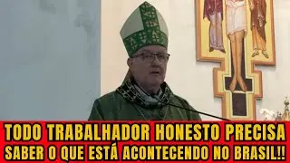 TODO TRABALHADOR HONESTO PRECISA SABER O QUE EST&Aacute; ACONTECENDO NO BRASIL BISPO DOM ADAIR JOS&Eacute; GUIM.