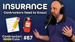 Insurance: What do Contractors Need to Know | Episode 87 | Contractor Cuts Podcast