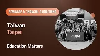 XM.COM - 2023 - Taiwan Seminar - Taipei - Education Matters