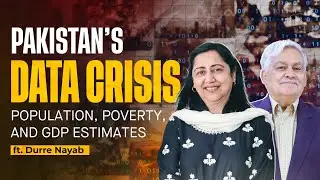 Data Doesn&rsquo;t Lie I Truth Behind Poverty, Population & GDP Estimates in Pakistan