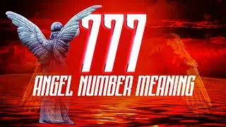Meaning of Angel Number 777 and What to Do When You See It (Love, Twin Flame, Spiritual Meaning)