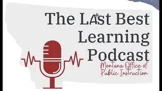 Last Best Learning Podcast - Ep. 8 Data Matters: Protecting Student Privacy in a Digital Age