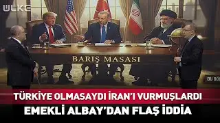Türkiye Olmasaydı ABD İran'ı Vurmuştu! Emekli Albay'dan Çok Konuşulacak İddia