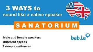 SANATORIUM pronunciation | Improve your language with bab.la