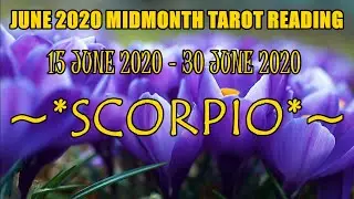 SCORPIO JUNE MIDMONTH TAROT READING