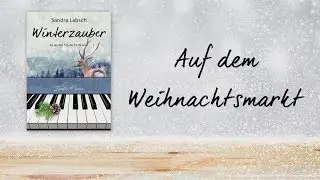 Neue Winter-Klaviernoten f&uuml;r Anf&auml;nger: Auf dem Weihnachtsmarkt - S. Labsch (Piano Solo)