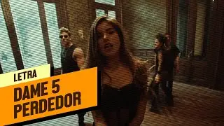 Dame 5 - Perdedor (Letra)