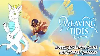 Lovely Adventure Game with Carpet Dragons - Let's Try - Weaving Tides