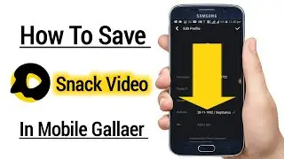 How To Save Snack Video In Mobile Gallery | Snack Video App Par Video Save Kaise Kare
