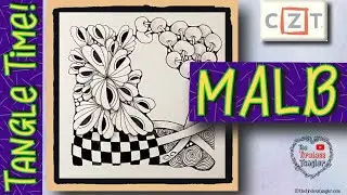 MALB || Tangle Time || Easy Zentangle ® Patterns for Beginners