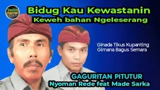 Gaguritan Pitutur.Pupuh Ginada Tikus Kupanting & Bagus Semara.Nyoman Rede feat Dewa Aji Wanten