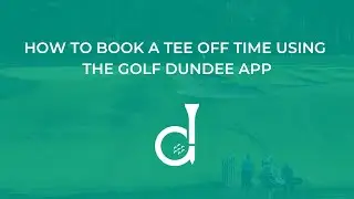 How to book individual Tee Off times using the Golf Dundee app