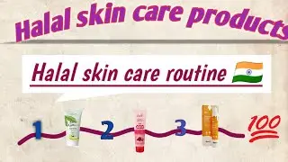 Halal skin care products in India|| halal skin care routine women||