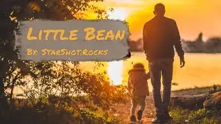 StarShot.Rocks - Little Bean - A Father's Heartwarming Song For His Daughter