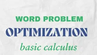 Calculus Optimization: Solving Word Problems Explained