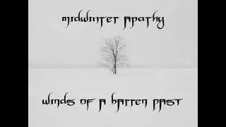 Midwinter Apathy - Winds of a Barren Past (Instrumental) [Non-album Track]