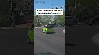 Smart cars can have dumb drivers!