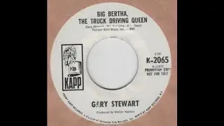 GARY STEWART-Big Bertha The Truck Driving Queen KAPP K-2065