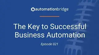 The Key to Successful Business Automation | All Systems Go! Ep 021