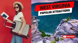 West Virginia's Majestic Wonders: Top 10 Must-Visit Attractions