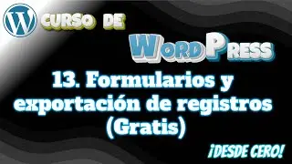 13. Wordpress 6. 🚀 Crea Formularios Profesionales y Exporta Datos a Excel
